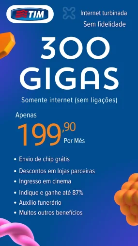 Plano Tim 300 gigas sem ligação